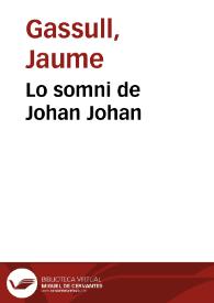 Lo somni de Johan Johan / [Jaume Gazull] | Biblioteca Virtual Miguel de Cervantes