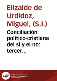 Conciliación político-cristiana del sí y el no : tercera parte / por el Doctor Luceredi | Biblioteca Virtual Miguel de Cervantes