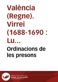 Ordinacions de les presons / fetes per ... Don Lluis de Moscoso Ossorio ... Compte [sic] de Altamira ... Virrey ... de Valencia | Biblioteca Virtual Miguel de Cervantes