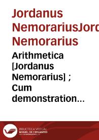 Arithmetica : [Jordanus Nemorarius] ; Cum demonstrationibus Jacobi Fabri Stapulensis. Elementa musicalia ; Epitome in arithmeticam Boethii ; Rythmimachiae ludus   Faber Stapulensis | Biblioteca Virtual Miguel de Cervantes