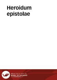 Heroidum epistolae / cum commentariis Antonii Volsci et Ubertini Clerici; Sappho et Ibis, cum commentario Domitii Calderini | Biblioteca Virtual Miguel de Cervantes