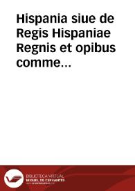 Hispania siue de Regis Hispaniae Regnis et opibus commentarius | Biblioteca Virtual Miguel de Cervantes