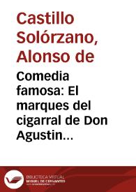 Comedia famosa : El marques del cigarral de Don Agustin Moreto | Biblioteca Virtual Miguel de Cervantes