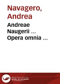 Andreae Naugerii ... Opera omnia ... / curantibus Jo. Antonio J.U.D. et Cajetano Vulpiis ... | Biblioteca Virtual Miguel de Cervantes