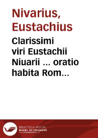 Clarissimi viri Eustachii Niuarii ... oratio habita Romae coram Iulio II ... | Biblioteca Virtual Miguel de Cervantes