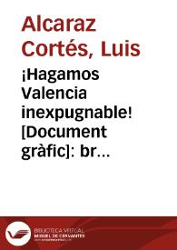 ¡Hagamos Valencia inexpugnable! : brigadas de fortificación / L. Alcaraz Cortes, de la A.I.D.C. | Biblioteca Virtual Miguel de Cervantes