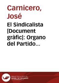 El Sindicalista : Organo del Partido [Sindicalista], leed y propagad / Carnicero 37 | Biblioteca Virtual Miguel de Cervantes