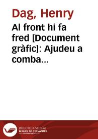 Al front hi fa fred : Ajudeu a combatre'l aportant el vostre donatiu / DAG H | Biblioteca Virtual Miguel de Cervantes