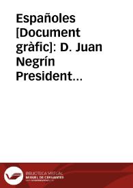 Españoles : D. Juan Negrín Presidente del Consejo de Ministros, ha dicho en su discurso del 26 de febrero de 1938: ... | Biblioteca Virtual Miguel de Cervantes