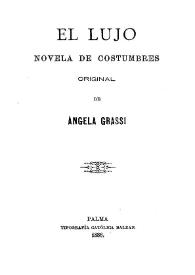 El lujo: novela de costumbres / original de Ángela Grassi | Biblioteca Virtual Miguel de Cervantes
