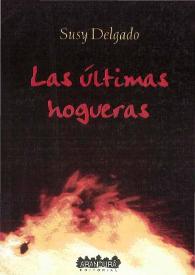Las últimas hogueras / Susy Delgado | Biblioteca Virtual Miguel de Cervantes