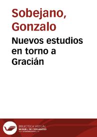 Nuevos estudios en torno a Gracián / Gonzalo Sobejano | Biblioteca Virtual Miguel de Cervantes