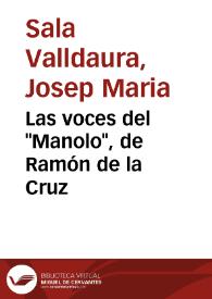 Las voces del "Manolo", de Ramón de la Cruz / Josep Maria Sala Valldaura | Biblioteca Virtual Miguel de Cervantes