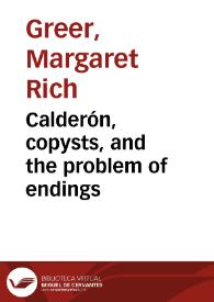 Calderón, copysts, and the problem of endings / Margaret Rich Greer | Biblioteca Virtual Miguel de Cervantes