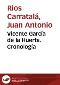 Vicente García de la Huerta. Cronología / Juan Antonio Ríos Carratalá | Biblioteca Virtual Miguel de Cervantes