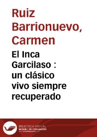 El Inca Garcilaso : un clásico vivo siempre recuperado / Carmen Ruiz Barrionuevo | Biblioteca Virtual Miguel de Cervantes