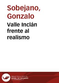 Valle Inclán frente al realismo / Gonzalo Sobejano | Biblioteca Virtual Miguel de Cervantes