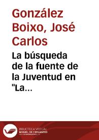 La búsqueda de la fuente de la Juventud en "La Florida": versiones cronísticas / José Carlos González Boixo | Biblioteca Virtual Miguel de Cervantes