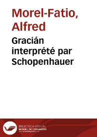 Gracián interprété par Schopenhauer / Alfred Morel-Fatio | Biblioteca Virtual Miguel de Cervantes