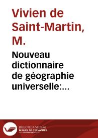 Nouveau dictionnaire de géographie universelle. Tome premier (A-C) / M.Vivien de Saint-Martin | Biblioteca Virtual Miguel de Cervantes
