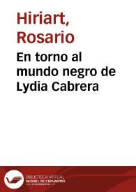 En torno al mundo negro de Lydia Cabrera / Rosario Hiriart | Biblioteca Virtual Miguel de Cervantes