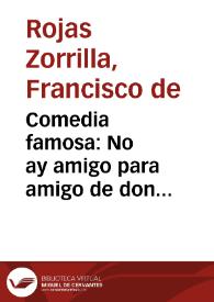 Comedia famosa : No ay amigo para amigo de don Francisco de Roxas | Biblioteca Virtual Miguel de Cervantes