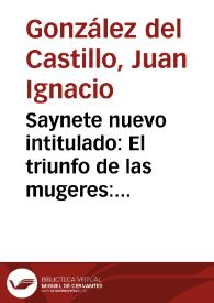 Saynete nuevo intitulado : El triunfo de las mugeres : para nueve personas | Biblioteca Virtual Miguel de Cervantes