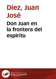 Don Juan en la frontera del espíritu | Biblioteca Virtual Miguel de Cervantes