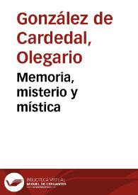 Memoria, misterio y mística / Olegario González de Cardedal | Biblioteca Virtual Miguel de Cervantes