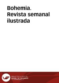 Bohemia. Revista semanal ilustrada / introducción Luís Alonso Girgado; edición de Marisa Moreda Leirado | Biblioteca Virtual Miguel de Cervantes