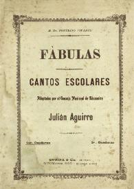 Fábulas : cantos escolares / Julián Aguirre | Biblioteca Virtual Miguel de Cervantes