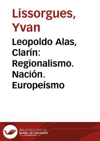 Leopoldo Alas, Clarín: Regionalismo. Nación. Europeísmo / Yvan Lissorgues | Biblioteca Virtual Miguel de Cervantes
