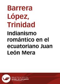 Indianismo romántico en el ecuatoriano Juan León Mera / Trinidad Barrera | Biblioteca Virtual Miguel de Cervantes
