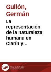 La representación de la naturaleza humana en Clarín y la Pardo Bazán / Germán Gullón | Biblioteca Virtual Miguel de Cervantes