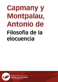 Filosofía de la elocuencia / Antonio de Capmany | Biblioteca Virtual Miguel de Cervantes