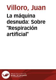 La máquina desnuda: Sobre "Respiración artificial" / Juan Villoro | Biblioteca Virtual Miguel de Cervantes