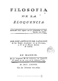 Filosofia de la eloquencia ... / por Don Antonio de Capmany ... | Biblioteca Virtual Miguel de Cervantes