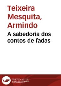 A sabedoria dos contos de fadas / Armindo Mesquita | Biblioteca Virtual Miguel de Cervantes