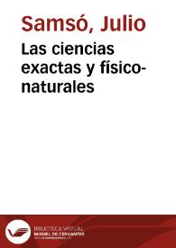 Las ciencias exactas y físico-naturales / por Julio Samsó | Biblioteca Virtual Miguel de Cervantes