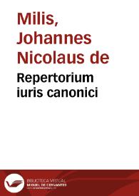 Repertorium iuris canonici / Johannes Nicolaus de Milis. | Biblioteca Virtual Miguel de Cervantes