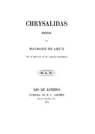 Chrisalidas : poesias / de Machado de Assis; com um prefacio do Dr. Caetano Filgueiras | Biblioteca Virtual Miguel de Cervantes