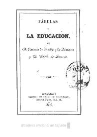 Fábulas de la educación / por D. Antonio de Trueba y la Quintana y D. Carlos de Pravia | Biblioteca Virtual Miguel de Cervantes