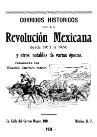 Corridos históricos de la Revolución Mexicana desde 1910 a 1930 y otros notables de varias épocas | Biblioteca Virtual Miguel de Cervantes
