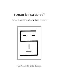 ¿Curan las palabras? : Manual de comunicación médica y sanitaria / José Antonio Hernández Guerrero | Biblioteca Virtual Miguel de Cervantes