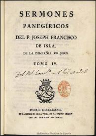 Sermones panegíricos. Tomo 4 / del P. Joseph Francisco de Isla ... | Biblioteca Virtual Miguel de Cervantes