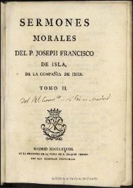Sermones morales. Tomo 2 / del P. Joseph Francisco de Isla ... | Biblioteca Virtual Miguel de Cervantes
