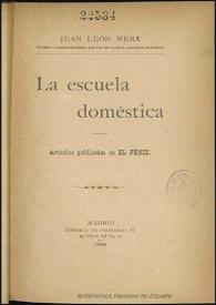 La escuela doméstica : artículos publicados en El Fénix / Juan León Mera | Biblioteca Virtual Miguel de Cervantes