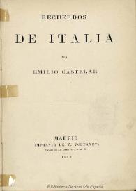 Recuerdos de Italia. Primera parte / Emilio Castelar | Biblioteca Virtual Miguel de Cervantes