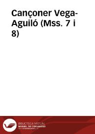 Cançoner Vega-Aguiló (Mss. 7 i 8) | Biblioteca Virtual Miguel de Cervantes