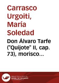 Don Álvaro Tarfe ("Quijote" II, cap. 73), morisco ahidalgado / María Soledad Carrasco Urgoiti | Biblioteca Virtual Miguel de Cervantes